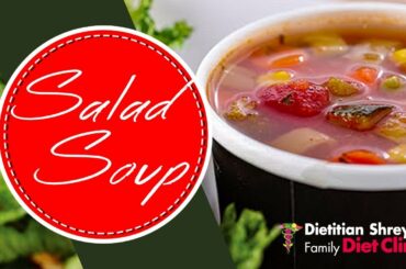 Salad soup recipe -Dietitian Shreya