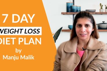 7 Day Indian Veg Diet Plan for Weight Loss| Lose Belly Fat FAST ft. Manju Malik | OZiva TV
