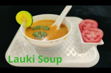 Lauki Soup recipe | Dudhi Bhopla Soup | Weight loss recipes | लौकी का सूप| Bottle Gourd Soup recipe