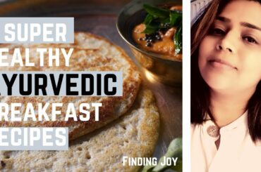 3 Super HEALTHY AYURVEDIC BREAKFAST RECIPE - Gluten free/ Low calorie/ Vegan/ Indian/ tridoshic