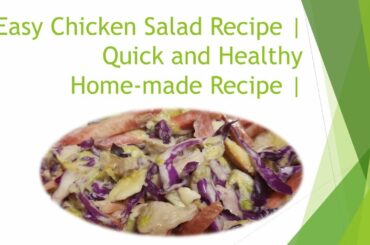 Easy Chicken Salad Recipe | Quick and Healthy Home-made Recipe | Light and Healthy