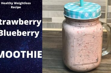 How I made my valentine special |Strawberry Blueberry Smoothie | Easy weight loss recipe ep 10