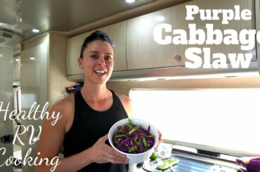 Purple Cabbage Slaw | RV Cooking & Healthy RV Recipes #36