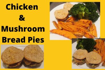 Chicken & Mushroom Bread Pies