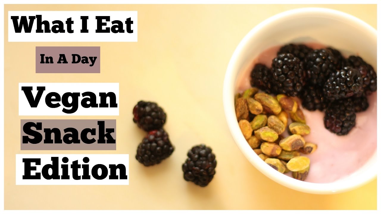 What I Eat In A Day// Vegan Snack Edition// Healthy Snack Ideas// Quick Snack Ideas What I Eat In A Day// Vegan Snack Edition// Healthy Snack Ideas// Quick Snack Ideas