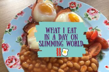WHAT I EAT IN A DAY ON SLIMMING WORLD | SLIMMING WORLD MEALS | SLIMMING WORLD MEAL PLAN