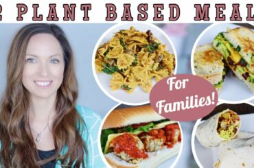 VEGAN / PLANT BASED 12 FAMILY MEALS | HEALTHY RECIPES | WHAT FAMILY OF 5 ATE FOR A WEEK | MEAL PLAN
