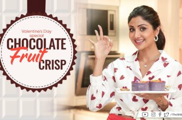 Chocolate Fruit Crisp: Valentine's Day | Shilpa Shetty Kundra | Healthy Recipes | Art Of Loving Food