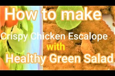 How to make Crispy Chicken Schnitzel( Escalope with Healthy green Salad