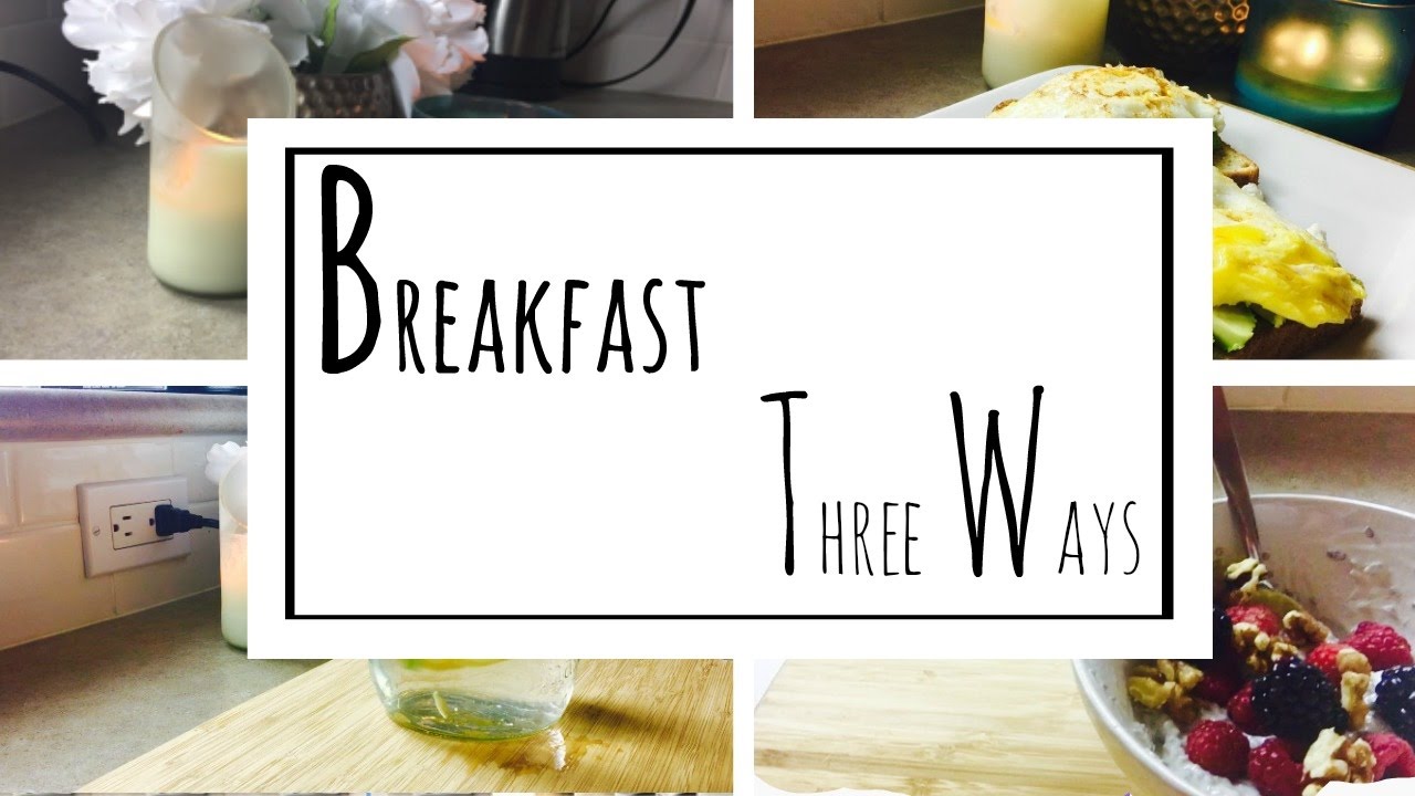 Super Easy Healthy Breakfast Ideas :) – 3 Ways Super Easy Healthy Breakfast Ideas :) - 3 Ways