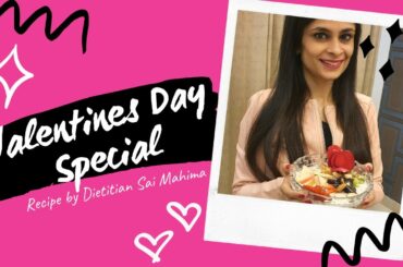 Valentine’s Day Special Recipe ! | Dietitian Sai Mahima | Healthy Sweet Cravings