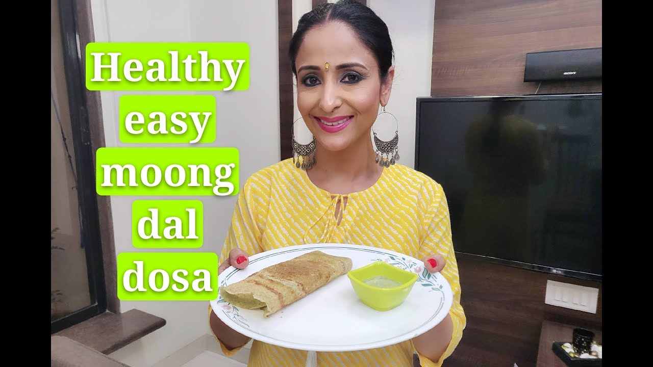 Does lataa consider moong dal dosa a healthy Indian breakfast Does lataa consider moong dal dosa a healthy Indian breakfast