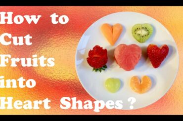 How to cut fruits into Heart shapes ? Food art. Valentine's Day Special #4. Fruit carving.