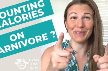 Should you count calories on the carnivore diet? Is eating zero carb diet w/ calorie counting smart?