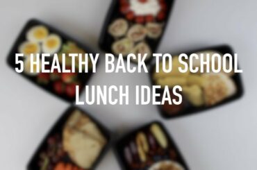 5 BACK TO SCHOOL HEALTHY LUNCH IDEAS | Pulse Fashion
