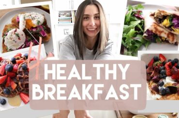 4 HEALTHY SWEET & SAVORY BREAKFAST IDEAS