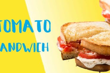 Tomato Sandwich Yummy  And Healthy !! My Best Tomato Sandwich Recipe!!बेस्ट टमाटर सैंडविच रेसिपी