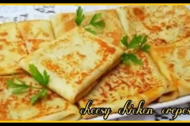 Cheesy Chicken crepes |Easy kids Breakfast/lunch box Recipe |Ramzan special Recipe