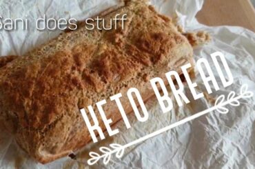 How I make Keto Bread and do stuff | Sani does stuff