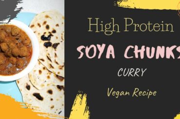 SOYA CHUNKS curry | High Protein | Simple, Easy and Healthy Recipe | Vegan