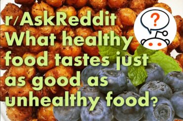 People share delicious yet healthy food ideas. r/AskReddit