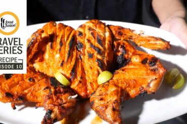 Tandoori Grilled Chicken Recipe - Food Fusion Travel Series Episode 10