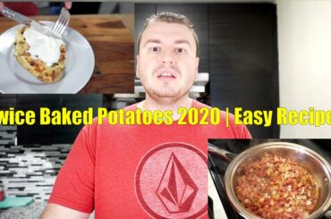 Twice Baked Potatoes 2020 | Easy Recipe