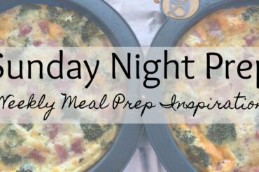 Sunday Night Prep: Weekly Meal Prepping Inspiration