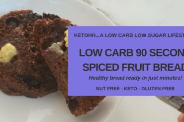 Low Carb 90 Second Spiced Fruit Bread | Ketohh | The Best Healthy Keto Bread In An Instant