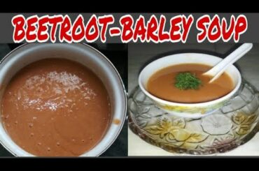 Beetroot Barley Soup | Healthy Recipes | Aaha! Kitchen