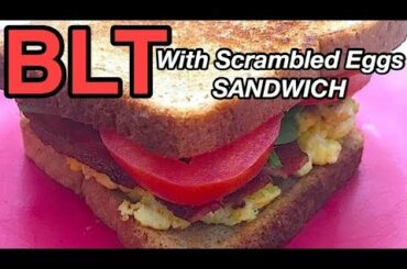 BLT with Scrambled Eggs Sandwich Recipe Easy | BLT WITH SCRAMBLED EGGS SANDWICH