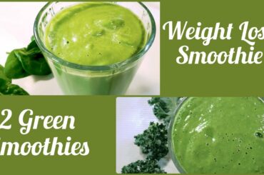 2 Healthy Green Smoothies | Weight Loss smoothie