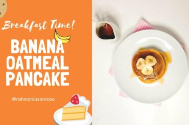 Banana Oatmeal Pancake || Healthy Breakfast Recipe || Resep Diet Sederhana