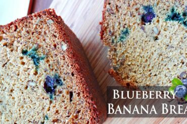 Blueberry Banana Bread Recipe - Bonus: Mom's Southern Banana Bread Recipe