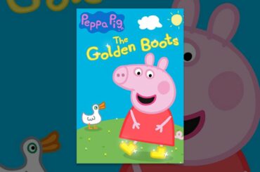 Peppa Pig - The Golden Boots