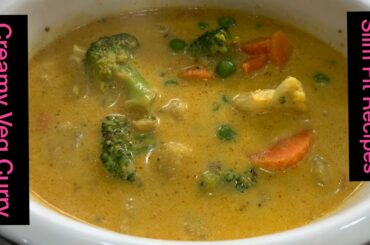 Without Oil Creamy Veg Curry For Weight Loss By Slim Fit Recipes