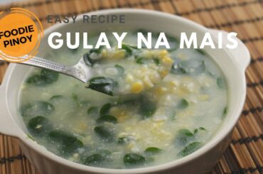 Gulay na Mais | Corn Soup Recipe | Filipino Vegetable Recipe