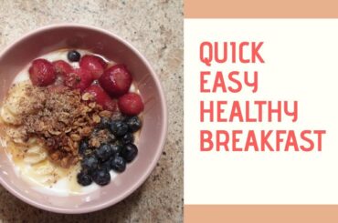QUICK AND EASY HEALTHY BREAKFAST!