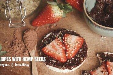 3 EASY HEMP SEED RECIPES || VEGAN & HEALTHY 🌿