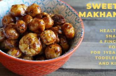 Sweet Makhana (with Jaggery) for 1 Year+ Babies, Toddlers and Kids | Easy and Healthy Snack For Kids