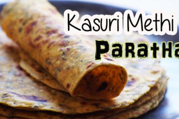 Kasuri Methi Paratha Recipe - Healthy Indian Paratha with Dry Fenugreek Leaves