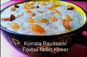 కొర్రల పాయసం |Foxtail Millet Kheer | Healthy prasadam recipes| Diabetic Friendly recipes