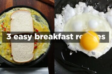 3 Easy & Tasty Breakfast Recipes