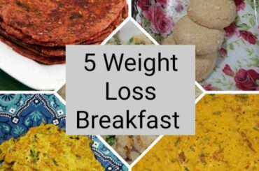 5 Easy & Quick Healthy Indian Breakfast Recipes for Weight Loss | Low Fat Recipes to Lose Weight