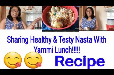 Sharing two Healthy recipe on Breakfast & yammi Lunch