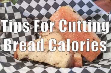 Tips For Cutting Bread Calories (700 Calorie Meals) DiTuro Productions