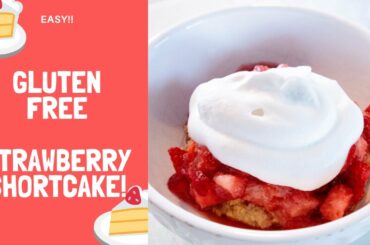 YOU WON'T BELIEVE IT'S GLUTEN FREE! Easy Strawberry Shortcake Recipe!