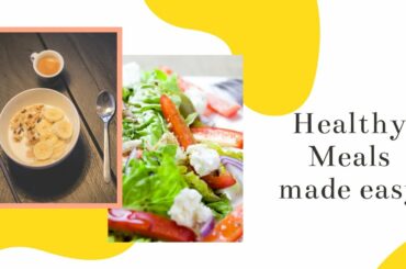 Healthy Meals made easy - Even kids can do it!!