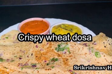 Crispy Wheat dosa recipe/wheat dosa recipe/healthy breakfast/மொறு மொருப்பான கோதுமை தோசை/கோதுமை தோசை