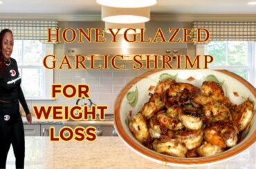 HONEY GLAZED GINGER SHRIMP FOR WEIGHT LOSS || HEALTHY MEALS IDEAS || PESCATARIAN FRIENDLY